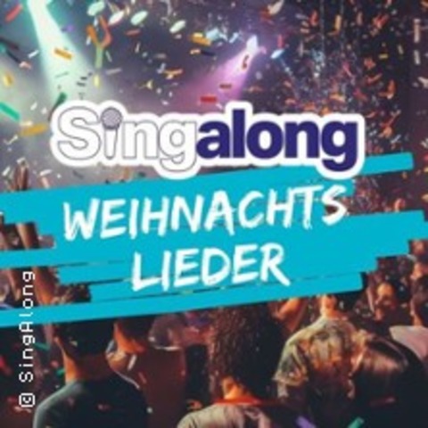 SingAlong - Das gro�e Mitsing-Event / Weihnachtssingen - LEIPZIG - 17.12.2026 20:00