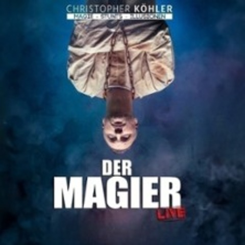 Christopher K�hler - Der Magier - ESSEN - 04.03.2027 20:00