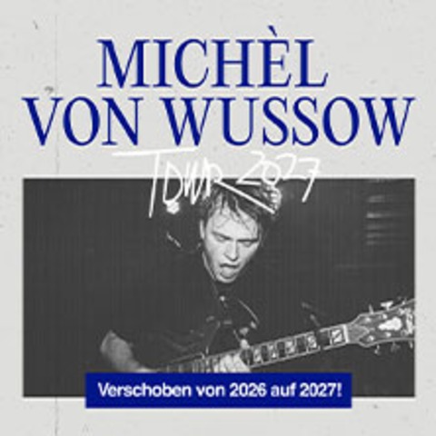Mich�l von Wussow - Tour 2026 - K�LN - 14.04.2027 20:00