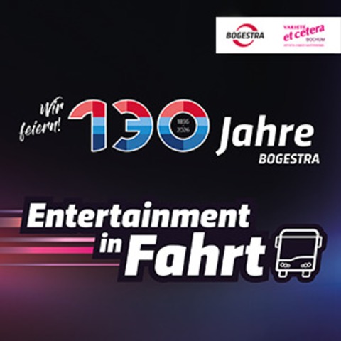 Entertainment in Fahrt - Bochum - 02.05.2026 13:45