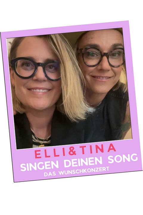 Singen Deinen Song - das Wunschkonzert von und mit Elli & Tina - Freising - 17.10.2026 20:00