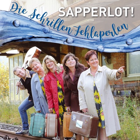 Die schrillen Fehlaperlen: „Sapperlot!“ - schw�bischer Musikkabarett-Abend - Kressbronn am Bodensee - 19.02.2027 19:30