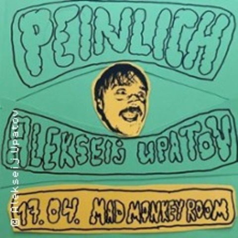 Alekseij Upatov - Peinlich | Solo Premiere - BERLIN - 17.04.2026 20:30
