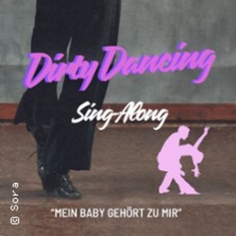 Dirty Dancing Sing-Along - KASSEL - 30.05.2026 19:00