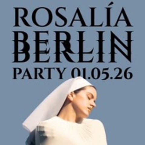 Rosal�a Party - Berlin - 01.05.2026 23:55