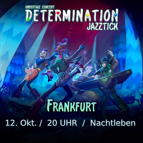 JAZZTICK - Undertale Concert Determination - Frankfurt am Main - 12.10.2026 20:00