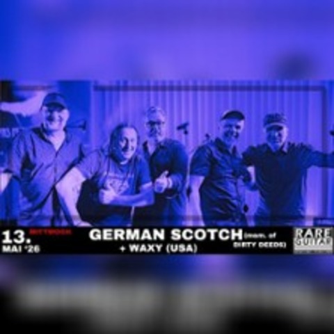 German Scotch + Waxy (USA) - M�nster - 13.05.2026 20:30