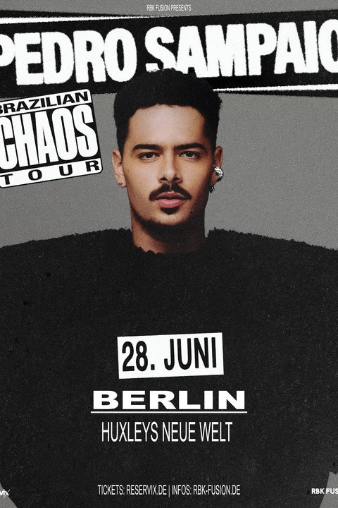 PEDRO SAMPAIO - BRAZILIAN CHAOS TOUR - Berlin - 28.06.2026 20:00