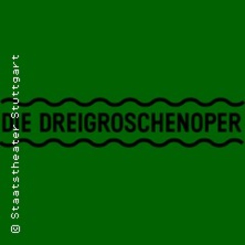 Die Dreigroschenoper - Stuttgart - 16.05.2026 19:30