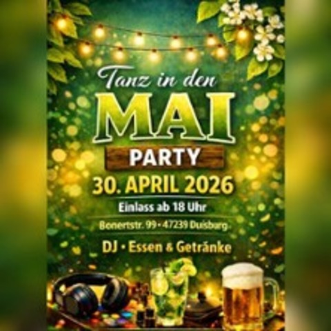 Tanz in den Mai - Feier mit uns in den Mai - Tickets sichern ! - DUISBURG - 30.04.2026 18:00
