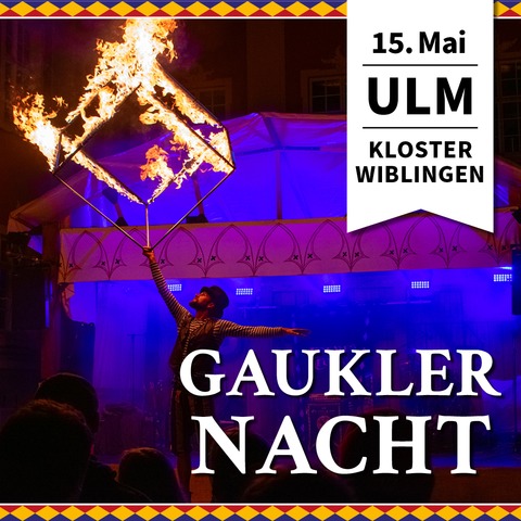 Gauklernacht - Kloster Wiblingen - Ulm - 15.05.2026 17:00