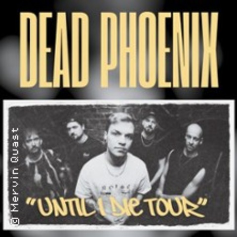 Dead Phoenix + Support | Until I die Tour - ROSTOCK - 04.12.2026 20:00