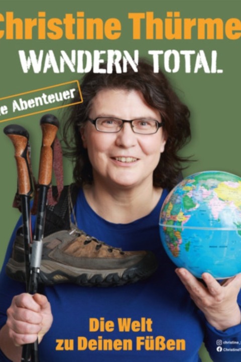 WANDERN TOTAL-Die Welt zu Deinen F��en - Christine Th�rmer - Neustadt - 11.03.2027 19:30