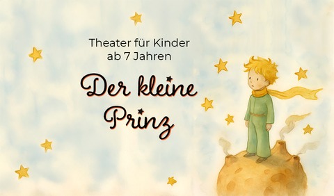 Der kleine Prinz - Theater f�r Kinder ab 7 Jahren - Wiesloch - 02.05.2027 15:00