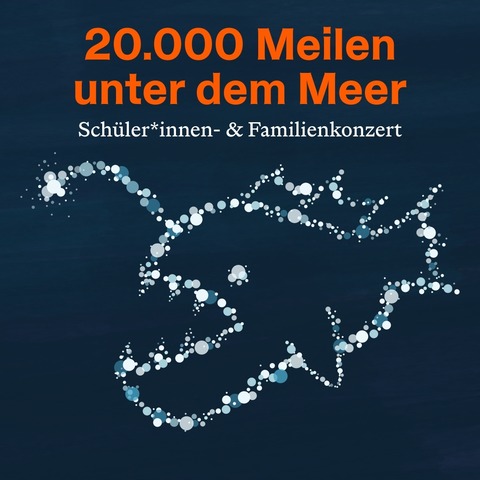 20.000 Meilen unter dem Meer - Sch�ler*innen & Familienkonzert - Coburg - 09.05.2026 15:00