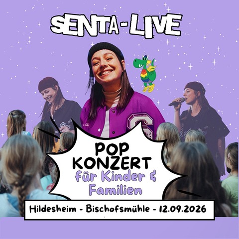 Senta - Ein Pop- Konzert f�r Kinder und Familien - Hildesheim - 12.09.2026 16:00