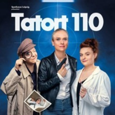 Tatort 110 - H. Blank, A. Gei�ler, M. Haupt, Musik: J. Leistner - LEIPZIG - 12.04.2026 18:00