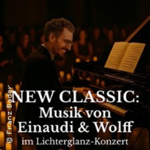 New Classic - Musik von Einaudi & Wolff im Lichterglanz-Konzert - Passau - 12.02.2027 20:00