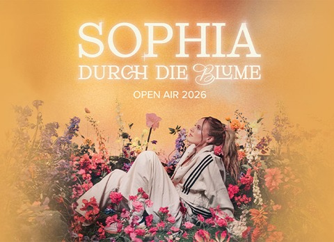SOPHIA - „Durch die Blume Open Air 2026“ - Aschaffenburg - 26.08.2026 19:00