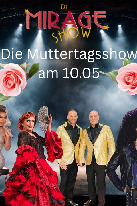 Die Mirage Show - die ultimative Travestieshow - die ultimative Revue zum Muttertag - Dietzenbach - 10.05.2026 18:00