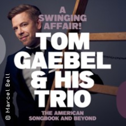 Tom Gaebel & His Trio - A Swinging Affair - BERLIN - 07.07.2026 20:00