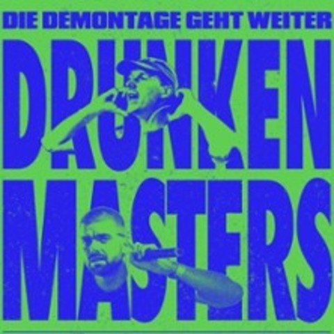 Drunken Masters - Die Demontage Geht Weiter - GRAZ - 15.05.2026 20:00