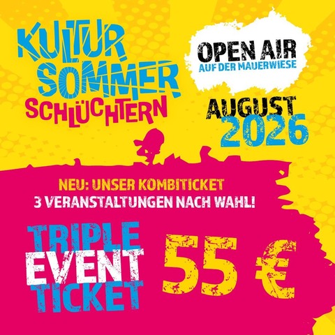 TRIPLE EVENT TICKET - Kombi-Ticket 3 Events nach Wahl - Schl�chtern - 07.08.2026 20:30