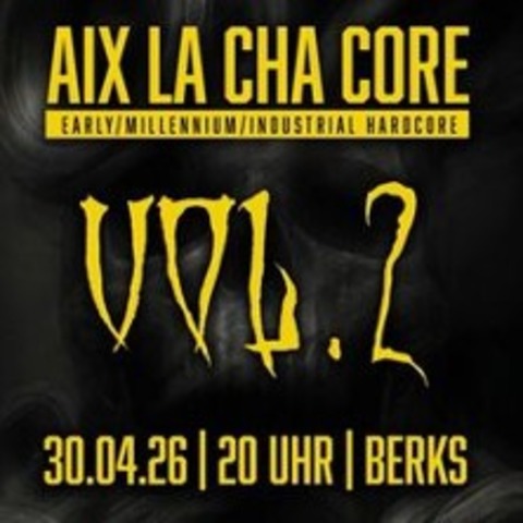 Aix La Cha Core 2 - W�RSELEN (AACHEN) - 30.04.2026 20:00