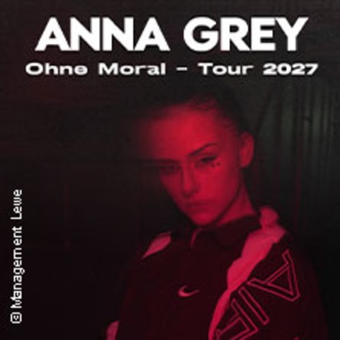 Anna Grey - Keine Moral Tour 2027 - Stuttgart - 12.03.2027 20:00
