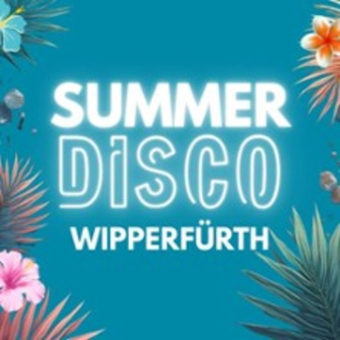 Summer Disco - WIPPERF�RTH - 10.07.2026 19:00