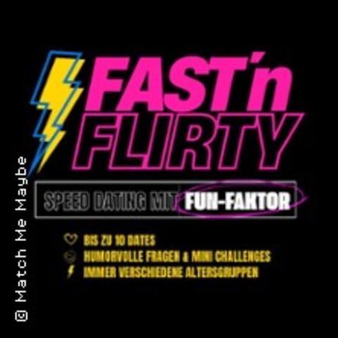 Fast'n Flirty - 6 Minuten bis zu 10 Dates. - WORMS - 15.04.2026 18:00