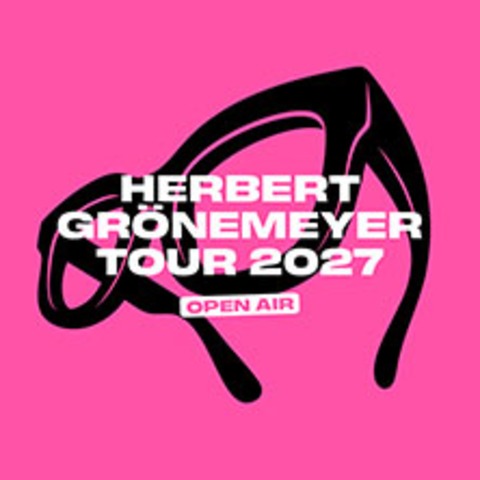 Herbert Gr�nemeyer - Open Airs 2027 - BERLIN - 16.06.2027 19:00
