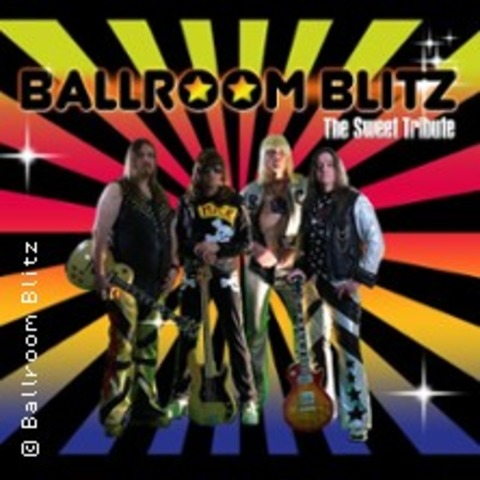 Ballroom Blitz - a Tribute to The Sweet - DUISBURG - 05.03.2027 20:00