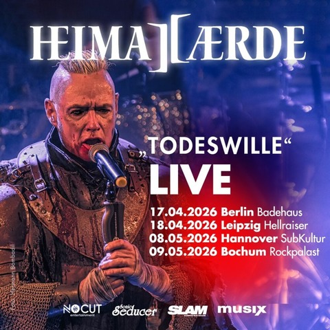 Heimataerde - TODESWILLE LIVE 2026 - NoCut Entertainment & Libby Rockt Pr�sentiert - Bochum - 09.05.2026 20:00