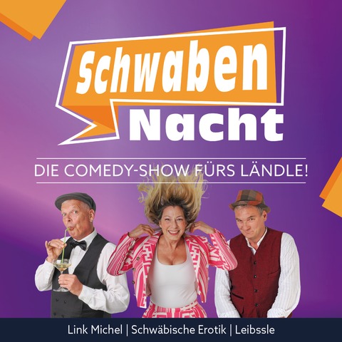 Die Comedy-Show f�rs L�ndle! - SchwabenNacht Ludwigsburg - Ludwigsburg - 05.02.2027 20:00