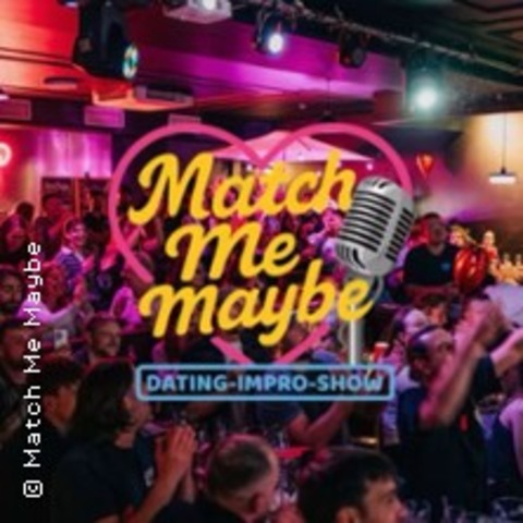 Match me maybe | Dating-Comedy-Show - Ludwigsburg - 10.06.2026 19:00