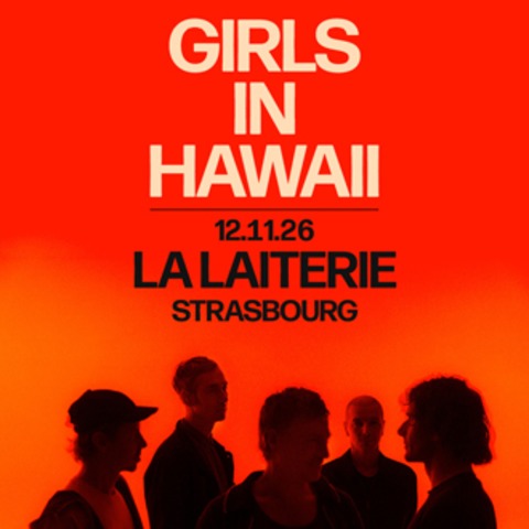 Girls in Hawaii + Guest - Stra�burg - 12.11.2026 20:00