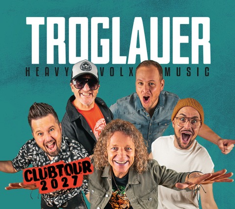 Troglauer - Heavy Volxmusic - Clubtour 2027 - Bielefeld - 28.02.2027 20:00