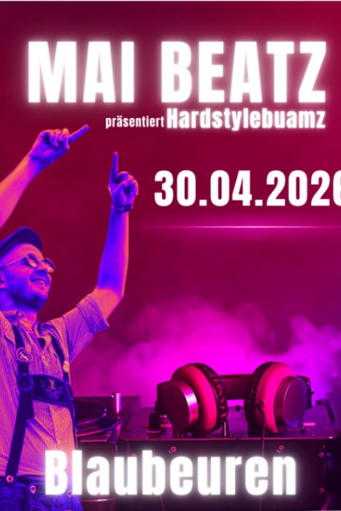 Mai Beatz pr�sentiert Hardstylebuamz - Tanz in den Mai - Blaubeuren - 30.04.2026 20:00