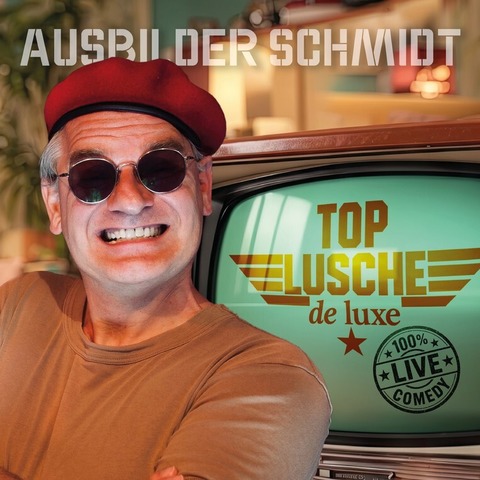 Ausbilder Schmidt - Top Lusche de Luxe - Stralsund - 03.12.2026 20:00