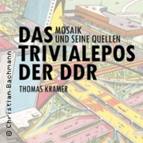 Thomas Kramer - Das MOSAIK - Das Trivialepos der DDR - Potsdam - 28.05.2026 20:00