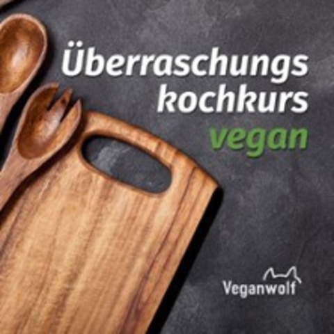 Kochkurs: �berraschungskochkurs vegan - Freiburg - 04.09.2026 18:00