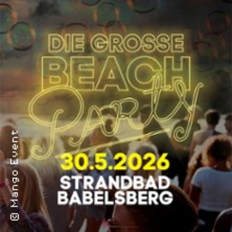 Die gro�e Beachparty 2026 - Strandbad Babelsberg - AllTimeFavourites, 90/2000er - POTSDAM - 30.05.2026 17:00