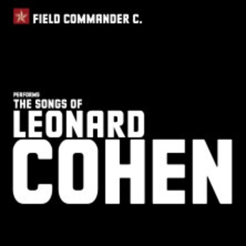 Field Commander C. - The Songs of Leonard Cohen - BREMEN - 10.04.2027 19:30