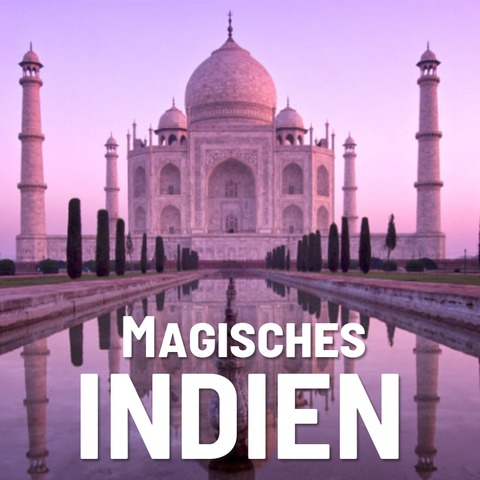 EXPEDITION ERDE: Magisches INDIEN - Ludwigsburg - 31.01.2027 18:00