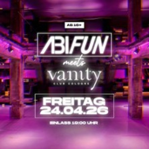 Vanity meets AbiFUN 16+ - K�LN - 24.04.2026 19:00