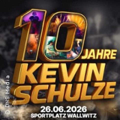 10 Jahre Kevin Schulze - TTN pr�sentiert Wallwitzer SommerOpenAir - PETERSBERG OT WESTEWITZ - 26.06.2026 20:00