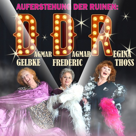 D.D.R. Revue - Auferstehung der Ruinen - Elsteraue OT Alttr�glitz - 01.11.2026 16:00