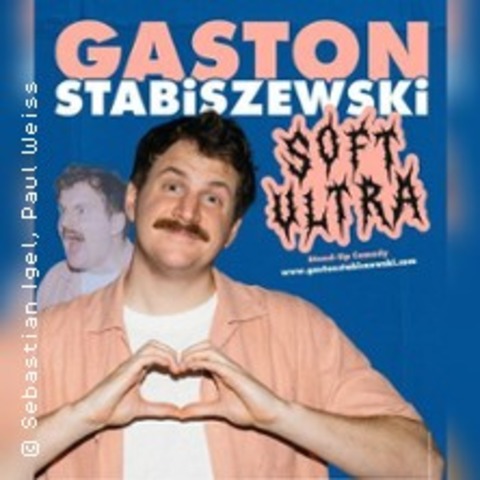 Gaston Stabiszewski - Soft Ultra - HAMBURG - 20.02.2027 20:00