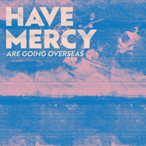 HAVE MERCY - K�LN - 01.07.2026 20:00